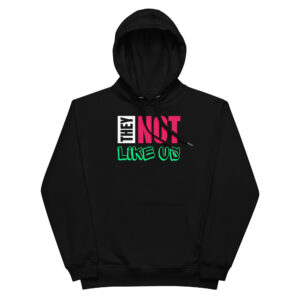 They Not Like Us Hoodie